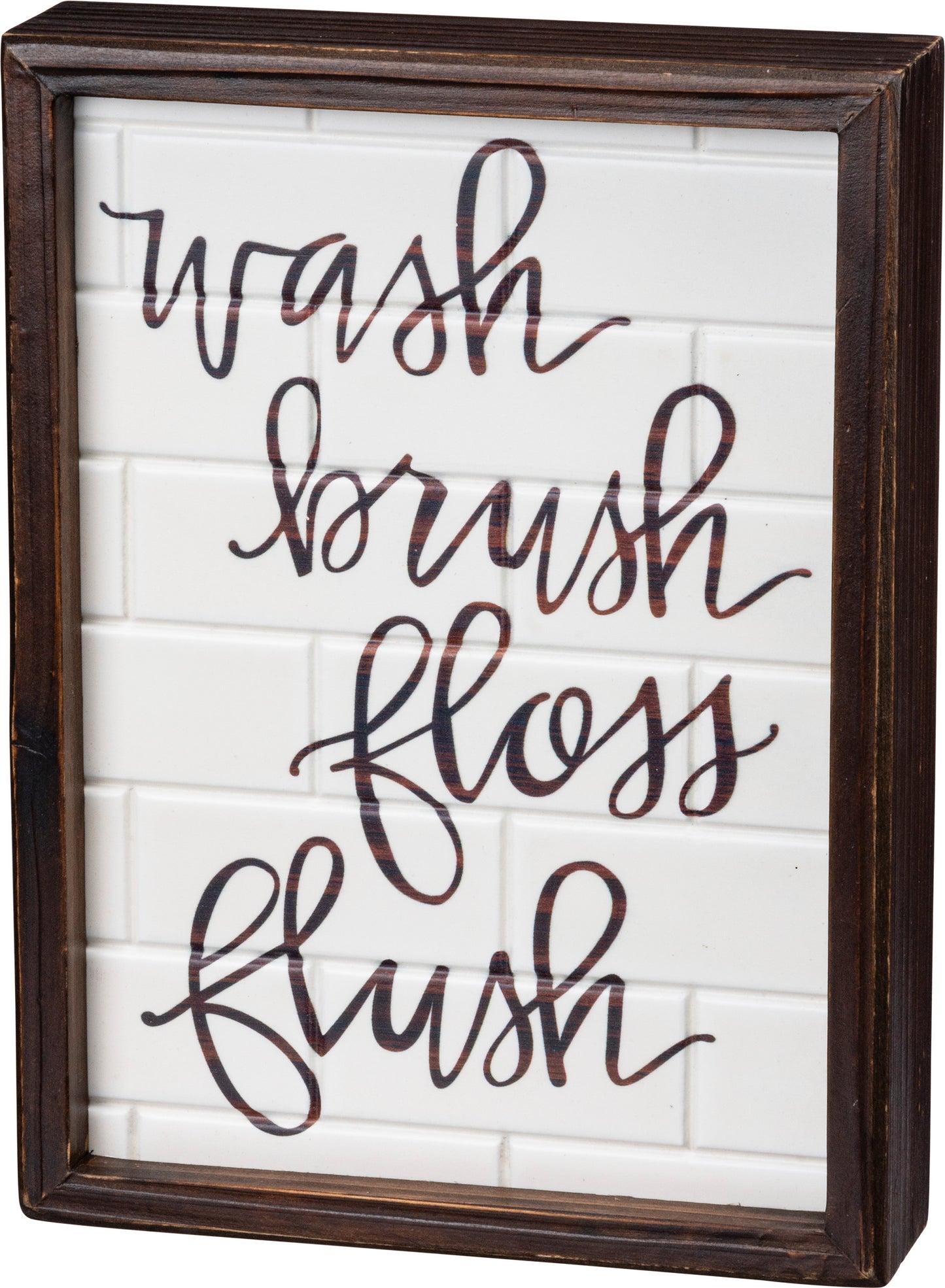 Wash Brush Floss Flush Box Sign