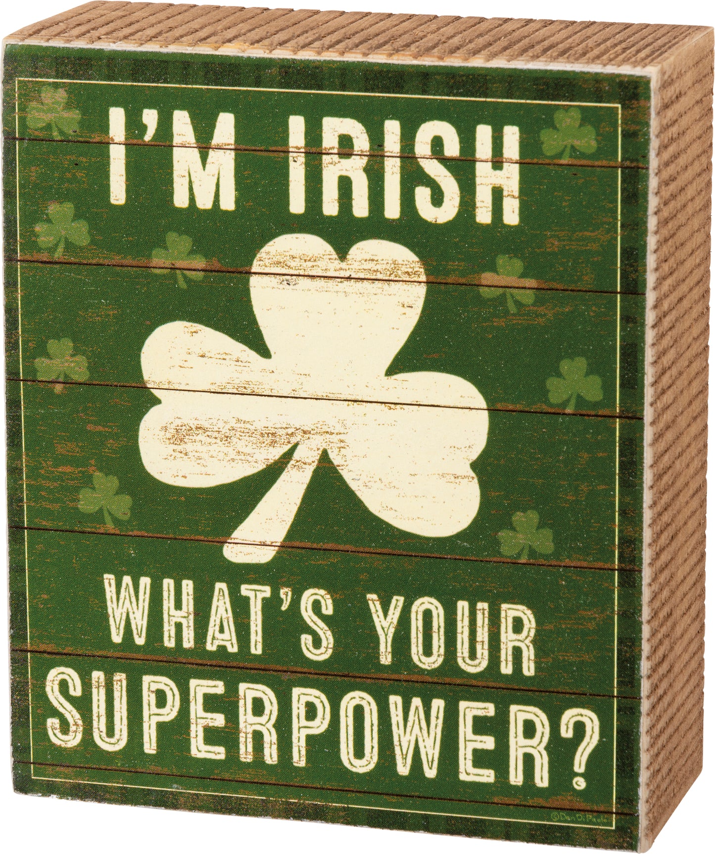 Box Sign - I'm Irish What's Your Superpower?