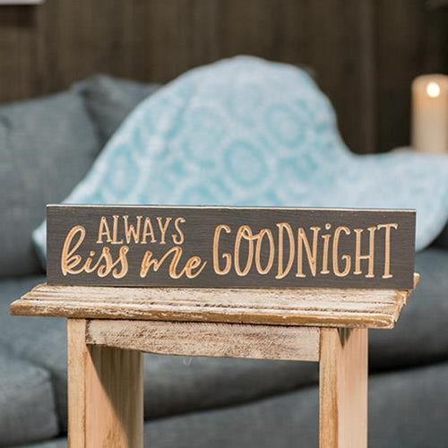 Always Kiss Me Goodnight Engraved Sign