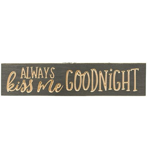 Always Kiss Me Goodnight Engraved Sign